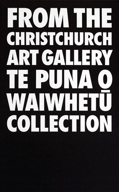 FROM THE CHRISTCHURCH ART GALLERY TE PUNA O WAIWHETŪ COLLECTION