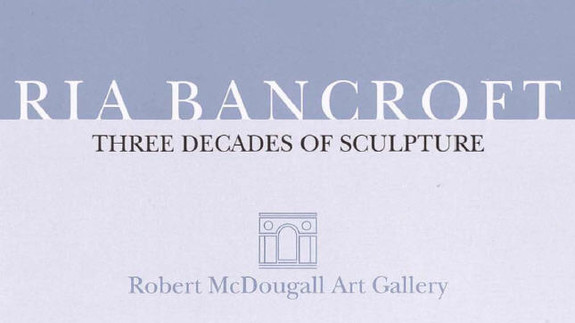 Ria Bancroft: Three Decades of Sculpture
