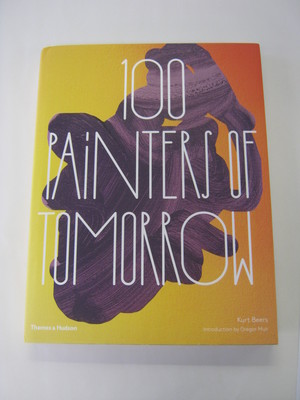 100 Painters of Tomorrow, Kurt Beers, Thames & Hudson, 2014