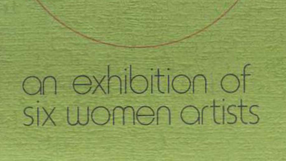 Woman's Art: An Exhibition of Six Women Artists