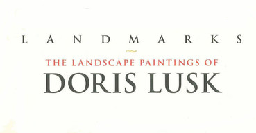 Landmarks: The Landscape Paintings of Doris Lusk