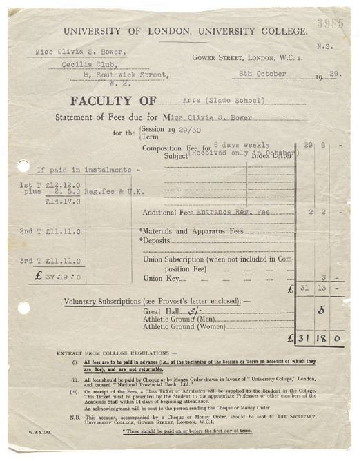 Statement of fees due, University of London, Faculty of Arts, Slade School, 8 October 1929. Folder 6c, Olivia Spencer Bower Archive, Robert and Barbara Stewart Library and Archive, Christchurch Art Gallery Te Puna o Waiwhetū