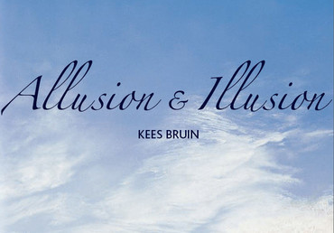 Kees Bruin - Allusion and illusion